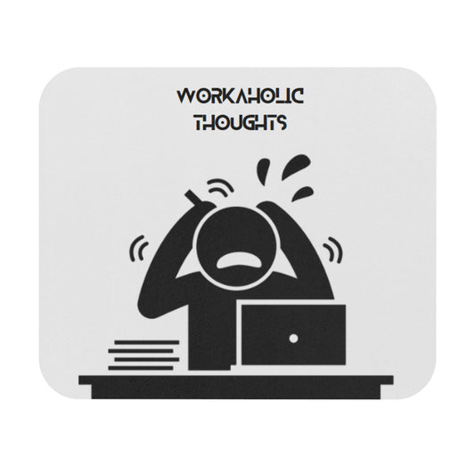 Workaholic thoughts! Mouse pad