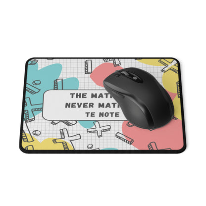 Math-Themed Non-Slip Gaming Mouse Pad — "The Math Was Never Math-ing Te Note"