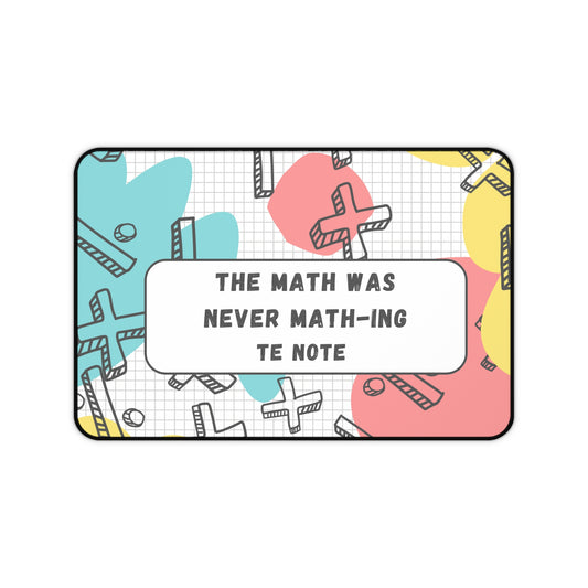 TE Note "The Math part"  Large Desk Mat