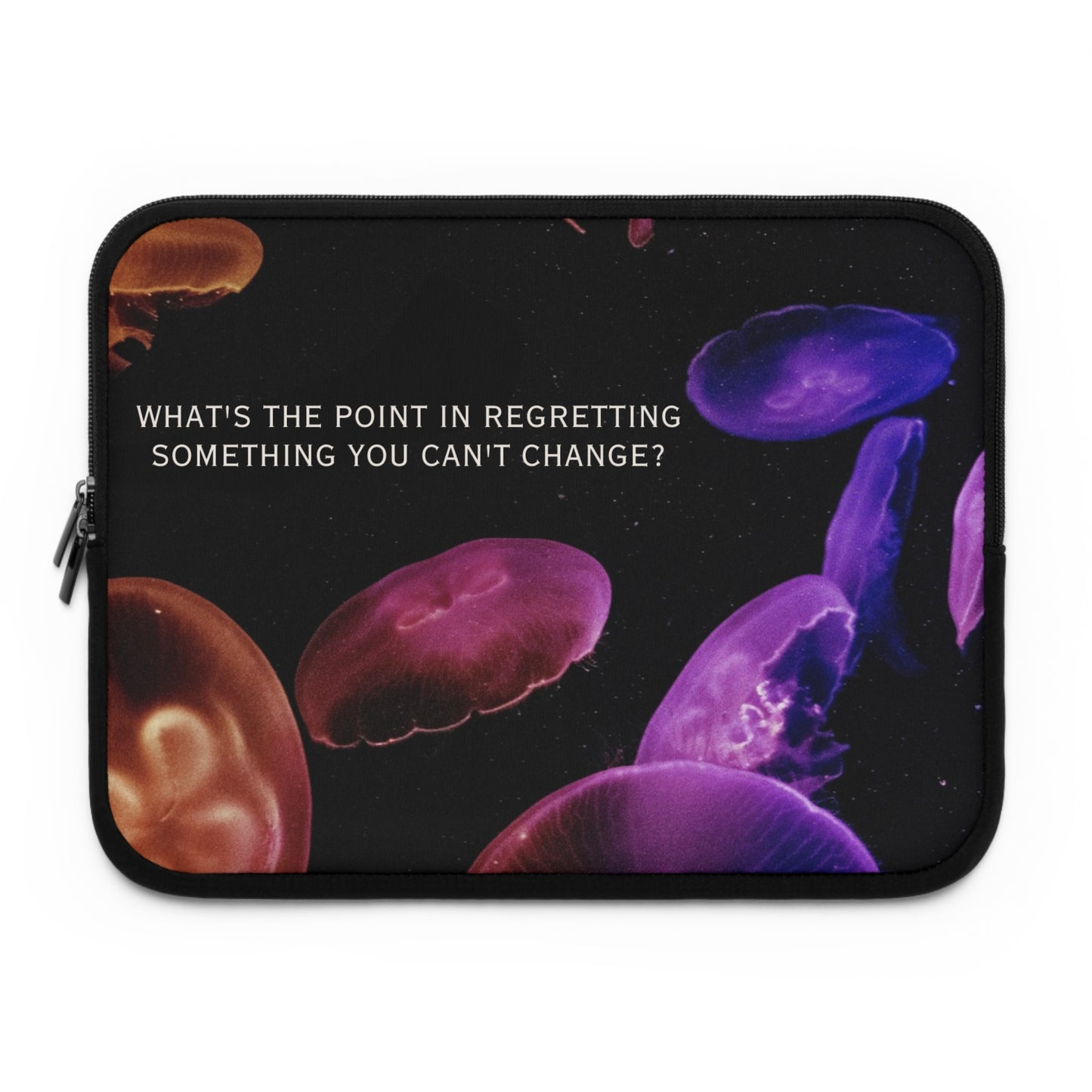 TE NOTE Laptop Sleeve – “What’s the point in regretting something you can't change”