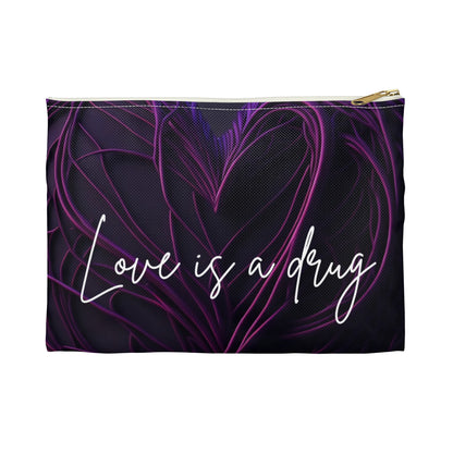 Intense romantic “Love is a drug” Accessory Pouch