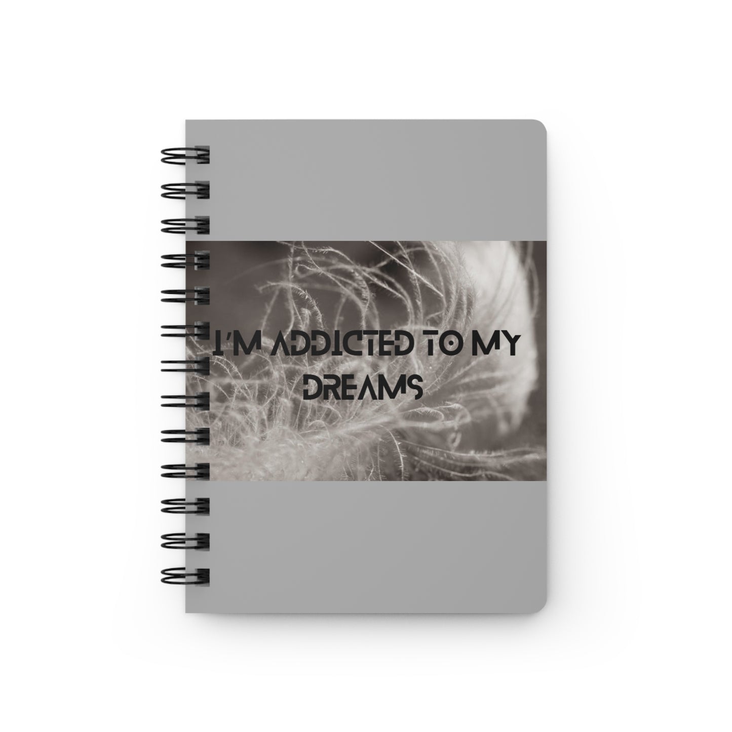 I’m addicted to my dreams! Bound Journal