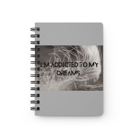 I’m addicted to my dreams! Bound Journal