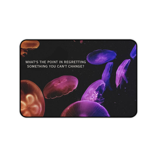 TE Note ''What’s the point in regretting something you can’t change'' Large Desk Mat