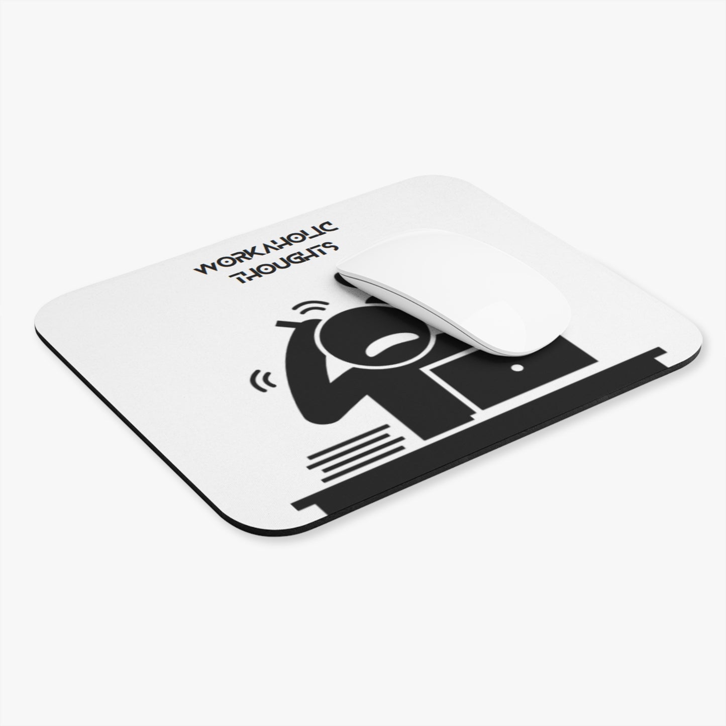 Workaholic thoughts! Mouse pad