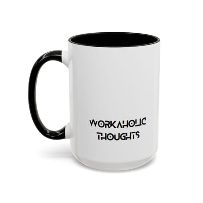11oz & 15oz Workaholic Mug