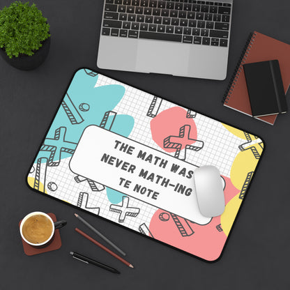 TE Note "The Math part"  Large Desk Mat